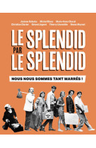 Le splendid par le splendid, n