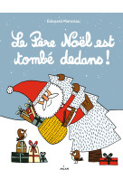 Le pere noel est tombe dedans