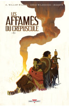 Les affames du crepuscule t01