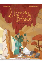 Le temps des ombres - tome 3 -