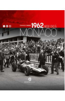 1962 week-end a monaco - l histoire d une course  une course dans l histoire