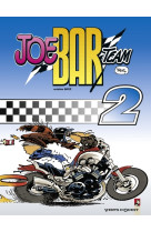 Joe bar team - tome 02