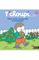 T-choupi fait une surprise a m