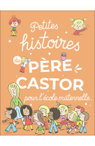 Petites histoires du père castor pour l'école maternelle