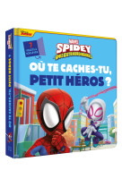 Spidey et ses amis extraordinaires - où te caches-tu, petit héros ? avec volets à soulever - marvel