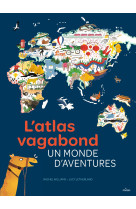 L'atlas vagabond, un monde d'aventures