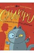 Chakipu - tome 1 la vengeance est douce et elle sent le poisson !