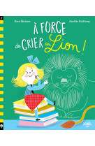 A force de crier au lion