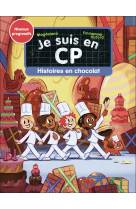 Je suis en cp - histoires en chocolat