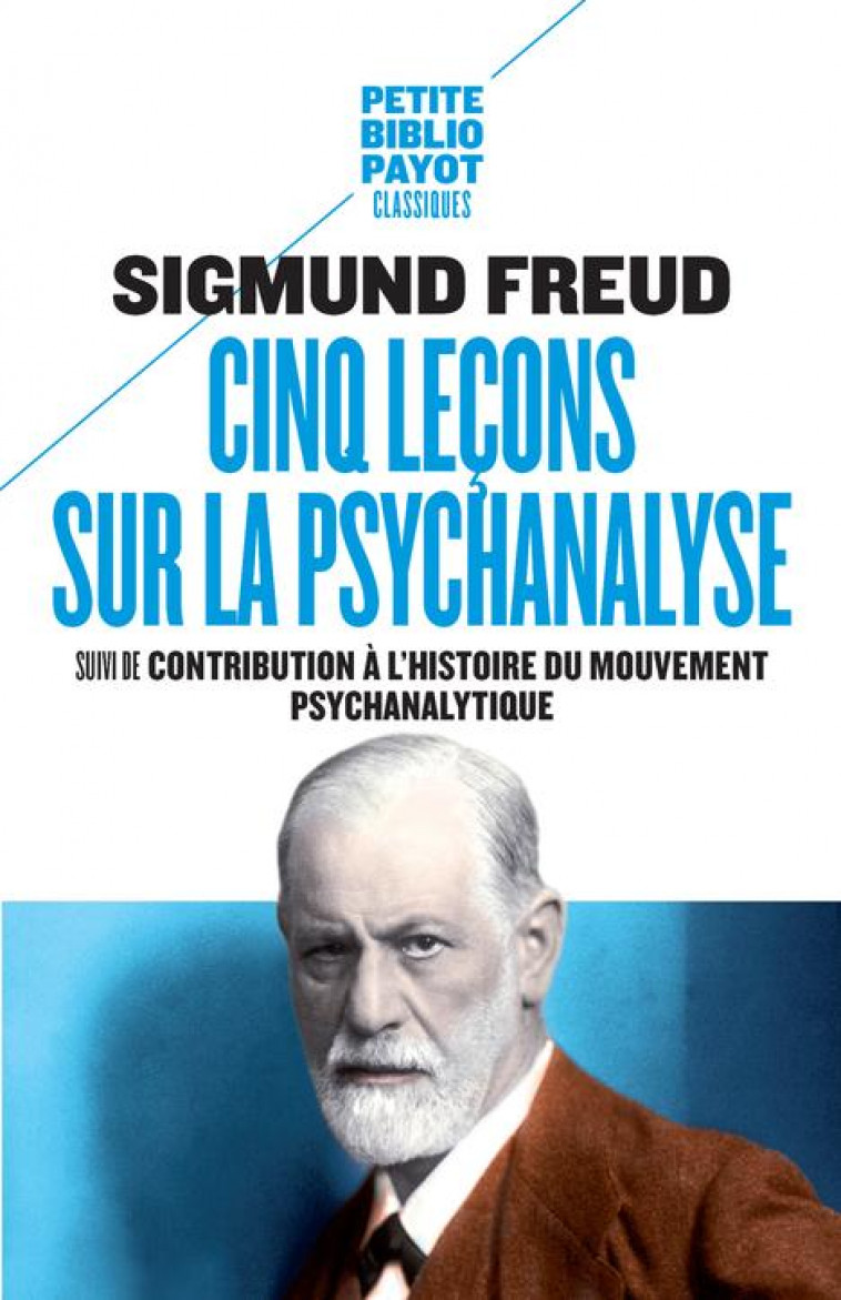 CINQ LECONS SUR LA PSYCHANALYS - FREUD/DEBOUT - Payot