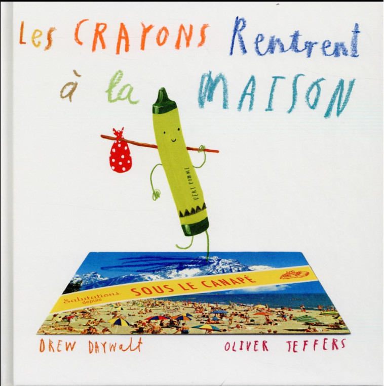 LES CRAYONS RENTRENT A LA MAIS - DAYWALT/JEFFERS - Kaléidoscope