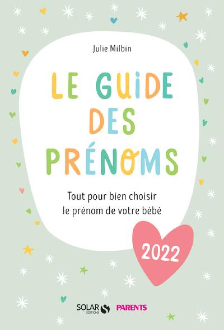 LE GUIDE DES PRENOMS 2022 - MILBIN JULIE - SOLAR