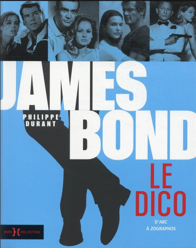 JAMES BOND, LE DICO - D-ABC A - DURANT PHILIPPE - HORS COLLECTION