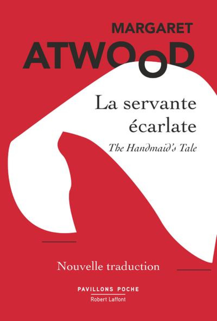 LA SERVANTE ECARLATE - NOUVELL - ATWOOD - ROBERT LAFFONT