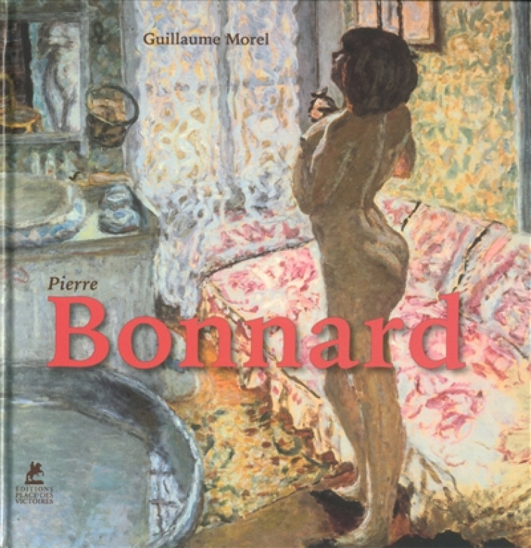 PIERRE BONNARD - MOREL GUILLAUME - PLACE VICTOIRES