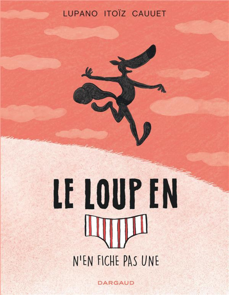 LE LOUP EN SLIP - TOME 4 - N-E - CAUUET PAUL - DARGAUD