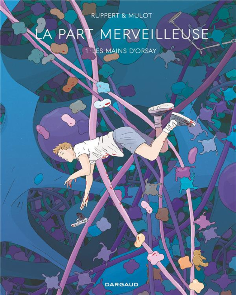 LA PART MERVEILLEUSE - TOME 1 - RUPPERT/MULOT JEROME - DARGAUD