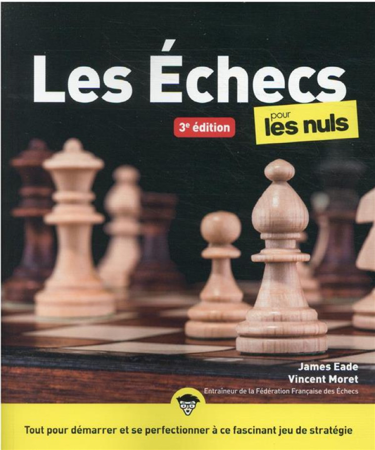 LES ECHECS POUR LES NULS, 3E - EADE/MORET - FIRST