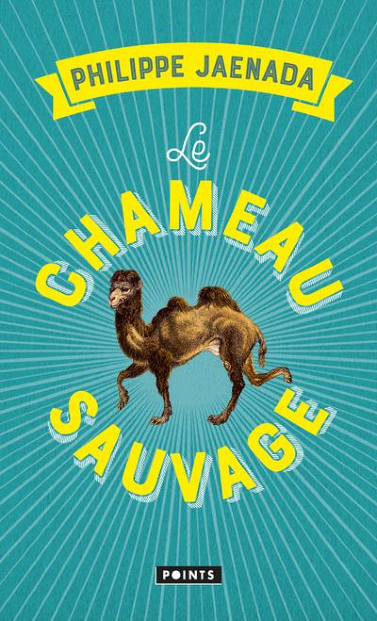 LE CHAMEAU SAUVAGE - JAENADA PHILIPPE - POINTS