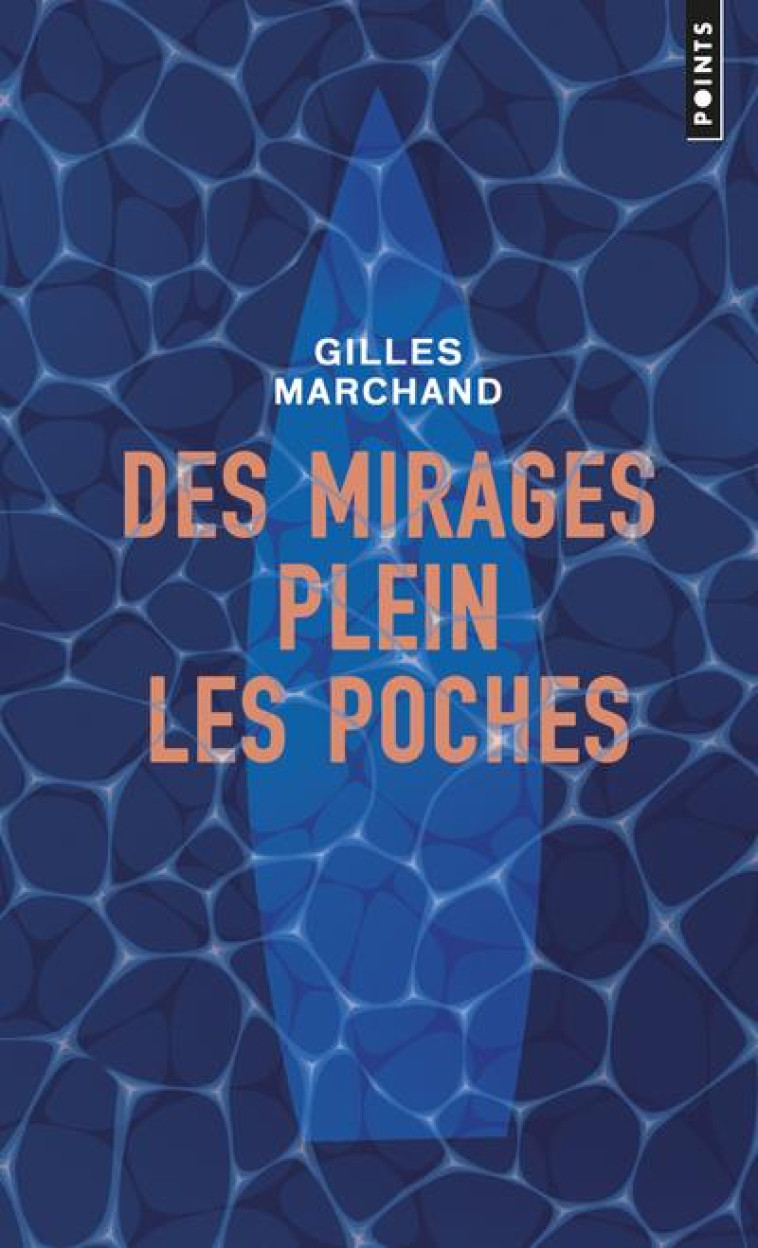 DES MIRAGES PLEIN LES POCHES - MARCHAND GILLES - POINTS