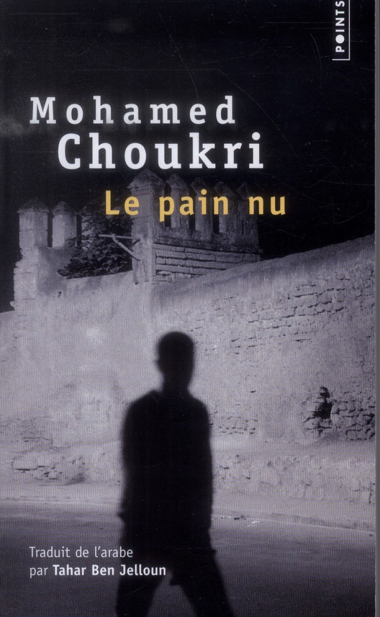 PAIN NU. RECIT AUTOBIOGRAPHIE - CHOUKRI MOHAMED - Points