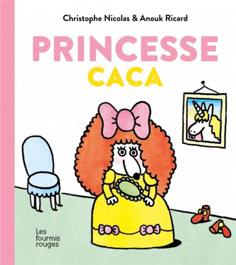 PRINCESSE CACA - NICOLAS/RICARD - Editions les Fourmis rouges