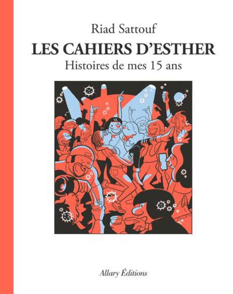 LES CAHIERS D-ESTHER - TOME 6 - SATTOUF RIAD - ALLARY