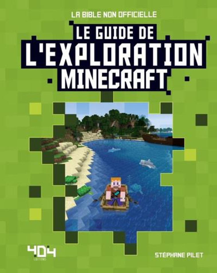 MINECRAFT - LE GUIDE DE L-EXPL - PILET STEPHANE - 404