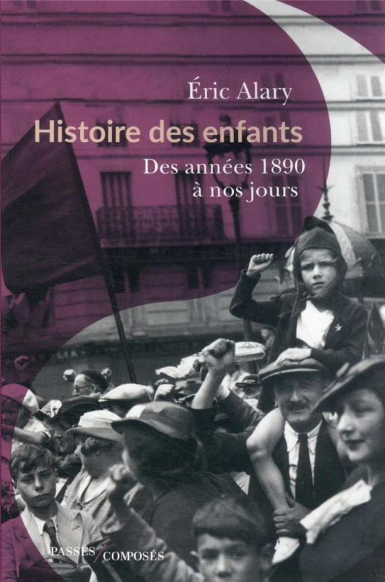 HISTOIRE DES ENFANTS - DES ANN - ALARY ERIC - PASSES COMPOSES