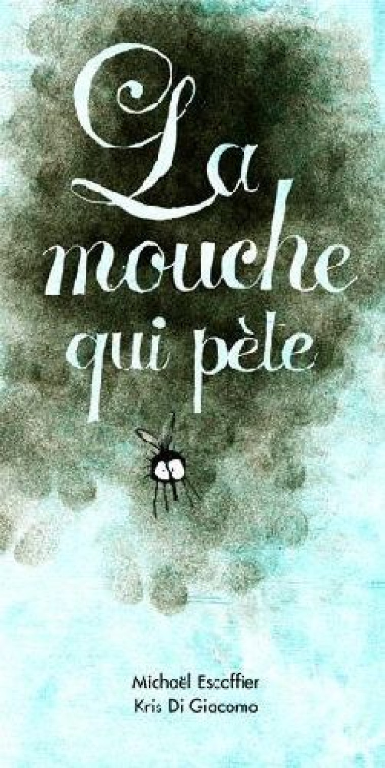 MOUCHE QUI PETE (LA) - DI GIACOMO KRIS / ES - KALEIDOSC