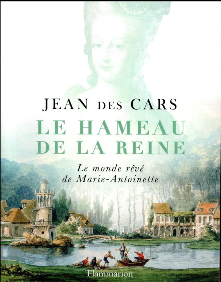 LE HAMEAU DE LA REINE - DES CARS JEAN - FLAMMARION