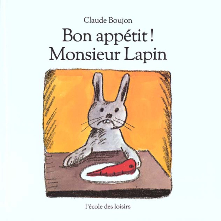 BON APPETIT ! MONSIEUR LAPIN - BOUJON CLAUDE - EDL