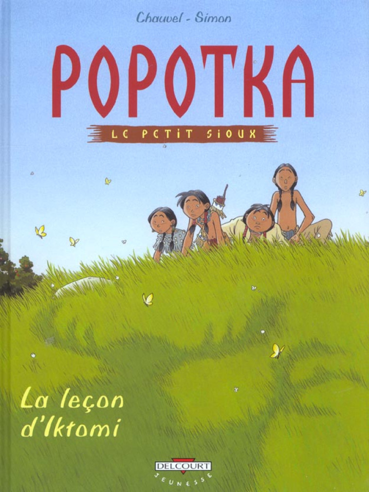 POPOTKA LE PETIT SIOUX T01 LA - CHAUVEL/SIMON - DELCOURT