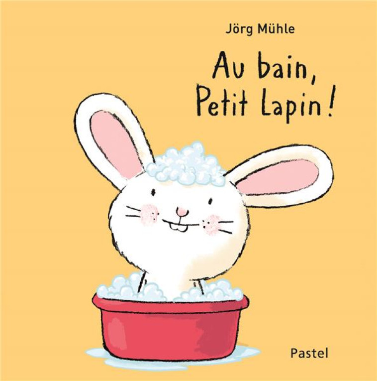 AU BAIN PETIT LAPIN - MUHLE JORG - Ecole des loisirs