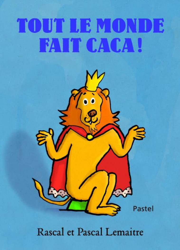 TOUT LE MONDE FAIT CACA - LEMAITRE PASCAL / RA - EDL