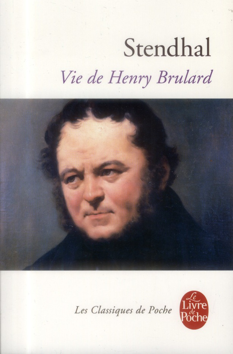 VIE DE HENRY BRULARD - STENDHAL - Le Livre de poche