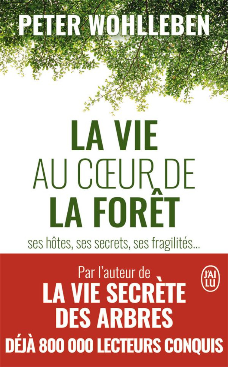 LA VIE AU COEUR DE LA FORET - - WOHLLEBEN PETER - J'AI LU