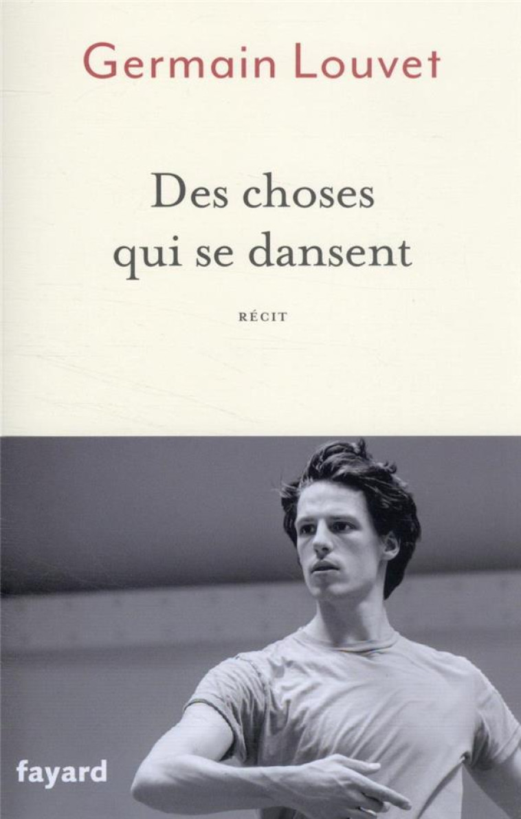 DES CHOSES QUI SE DANSENT - LOUVET GERMAIN - FAYARD