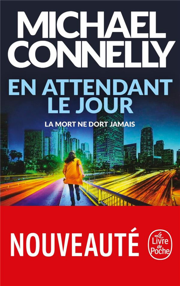 EN ATTENDANT LE JOUR - CONNELLY MICHAEL - LGF/Livre de Poche