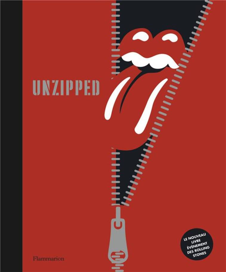 THE ROLLING STONES. UNZIPPED - COLLECTIF - FLAMMARION