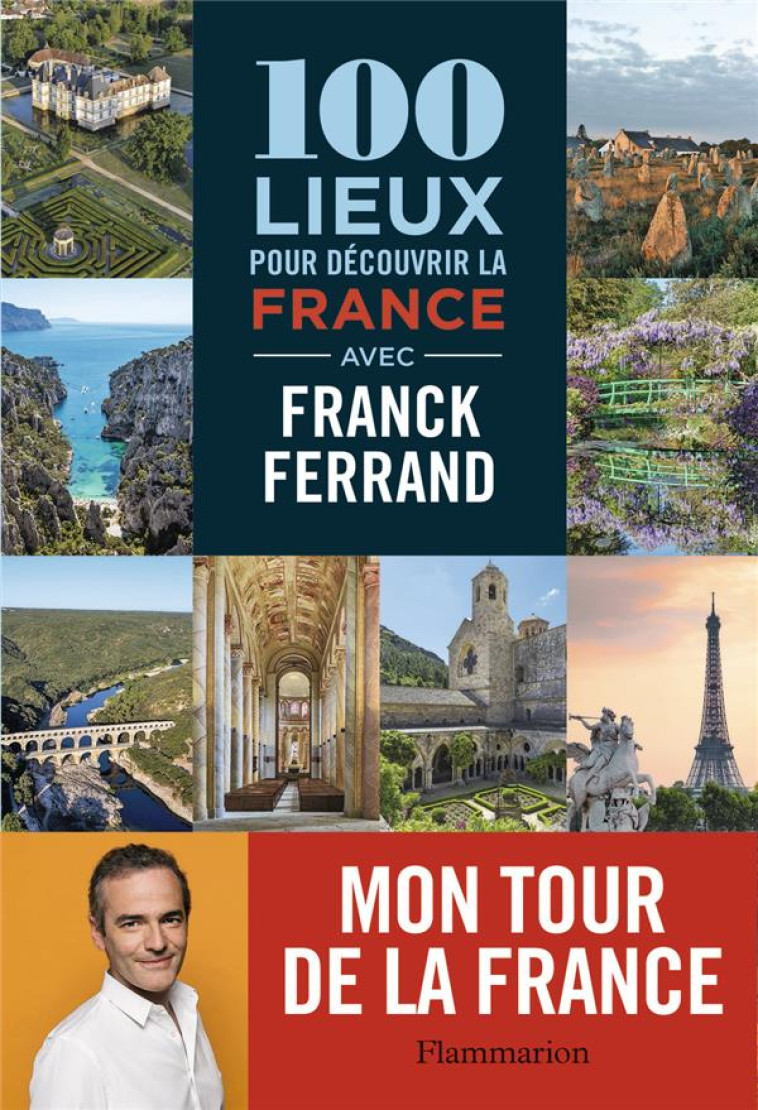 100 LIEUX POUR DECOUVRIR LA FR - FERRAND FRANCK - FLAMMARION