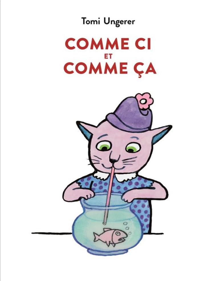 COMME CI ET COMME CA - UNGERER TOMI - EDL