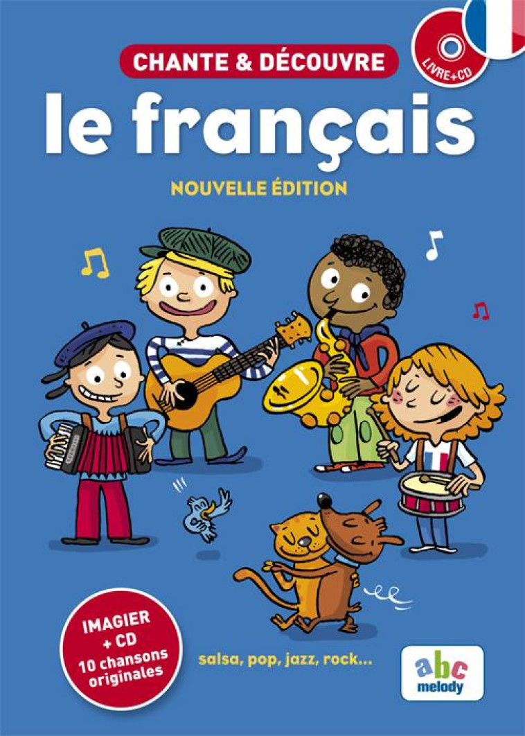 CHANTE ET DECOUVRE LE FRANCAIS - COLLECTIF - ABC melody