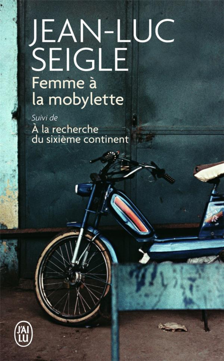 FEMME A LA MOBYLETTE - SEIGLE JEAN-LUC - J'AI LU