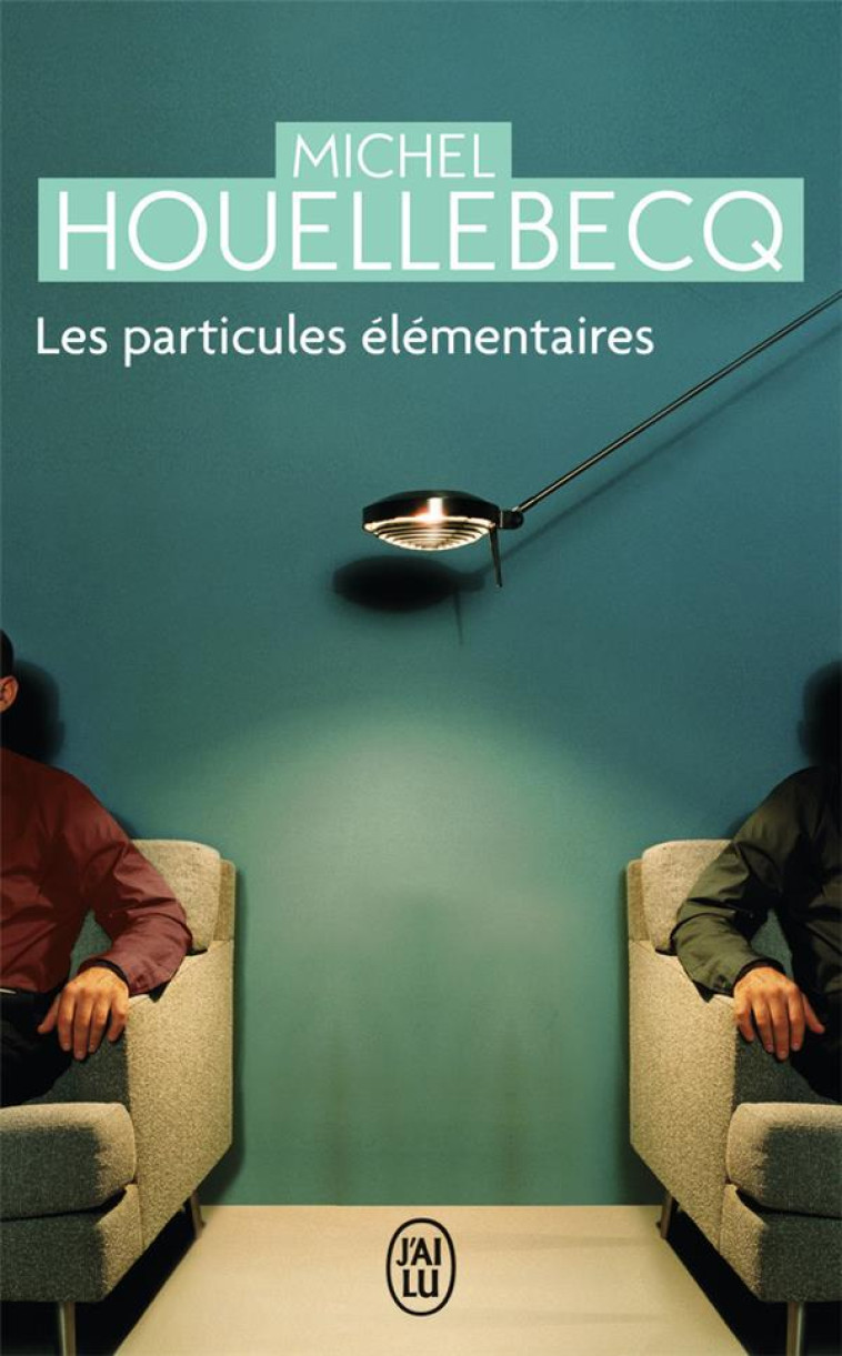 LES PARTICULES ELEMENTAIRES (N - HOUELLEBECQ MICHEL - J'AI LU