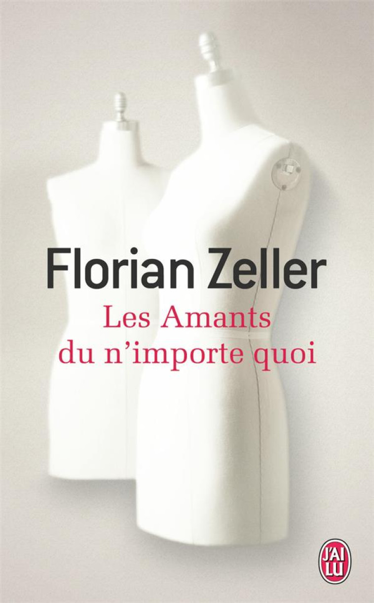 LES AMANTS DU N-IMPORTE QUOI - ZELLER FLORIAN - J'AI LU