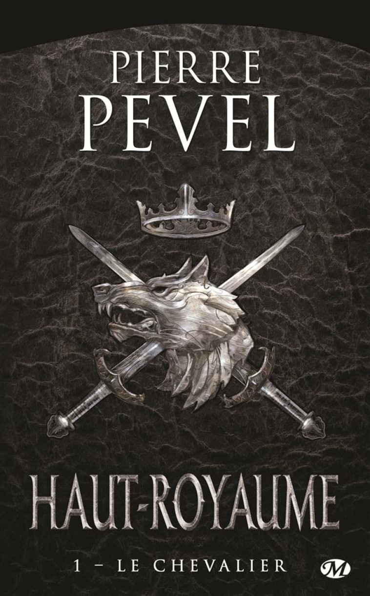 HAUT-ROYAUME, T1 : LE CHEVALIE - PEVEL PIERRE - Milady