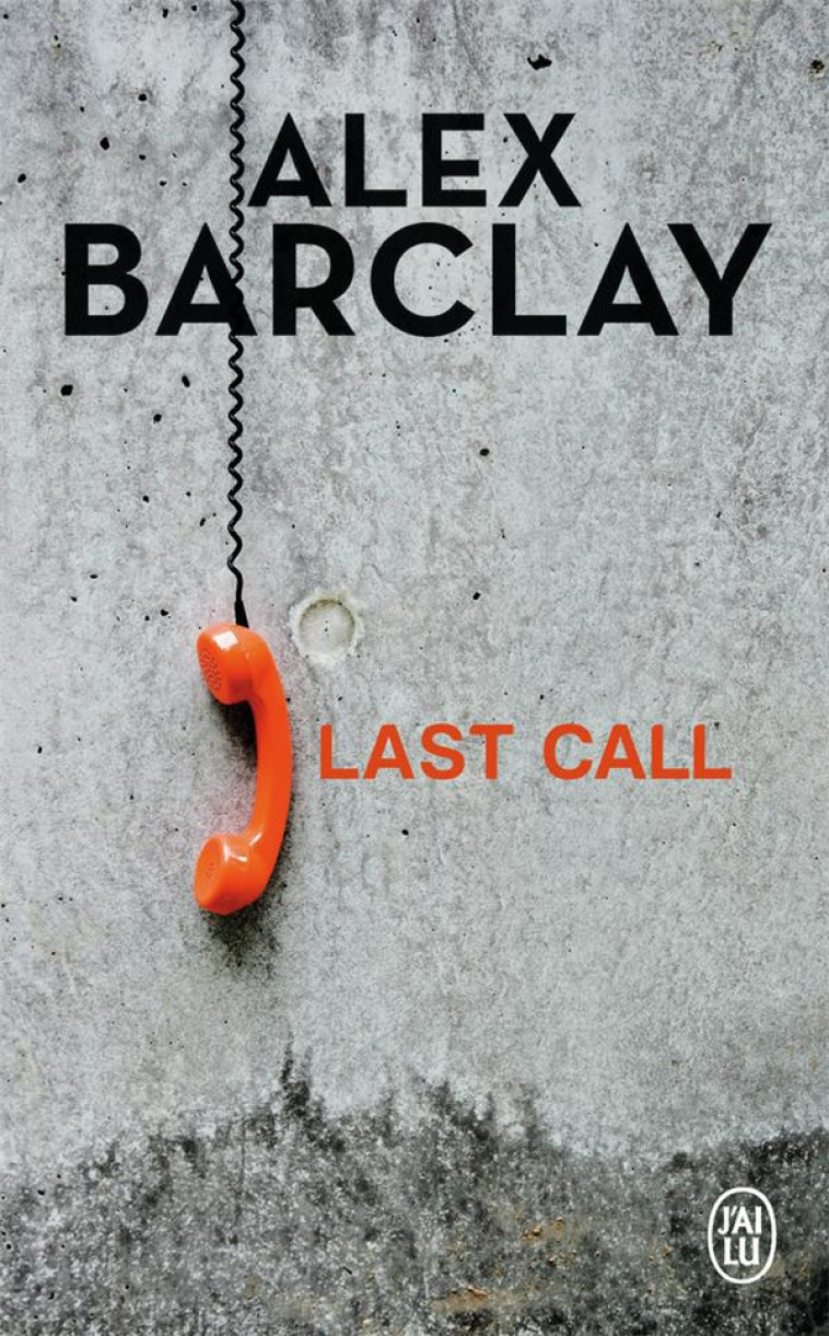 LAST CALL - BARCLAY ALEX - J'AI LU