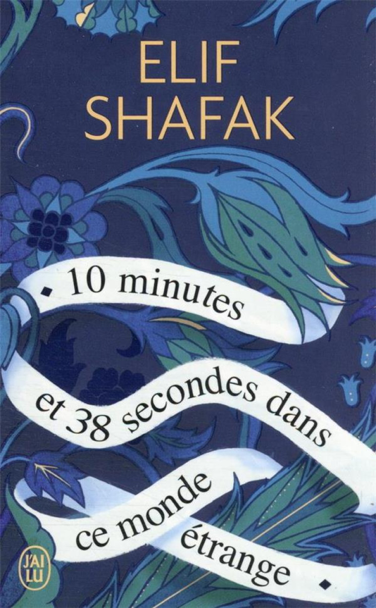 10 MINUTES ET 38 SECONDES DANS - SHAFAK ELIF - J'AI LU