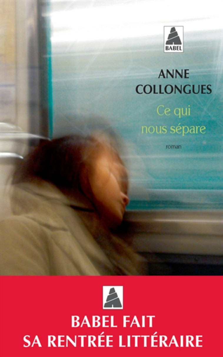 CE QUI NOUS SEPARE (BABEL) - COLLONGUES ANNE - ACTES SUD